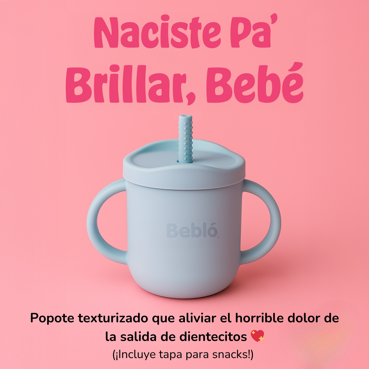 Vaso Entrenador con Popote Texturizado Marca Bebló. Como Aliviar el dolor de la dentición.