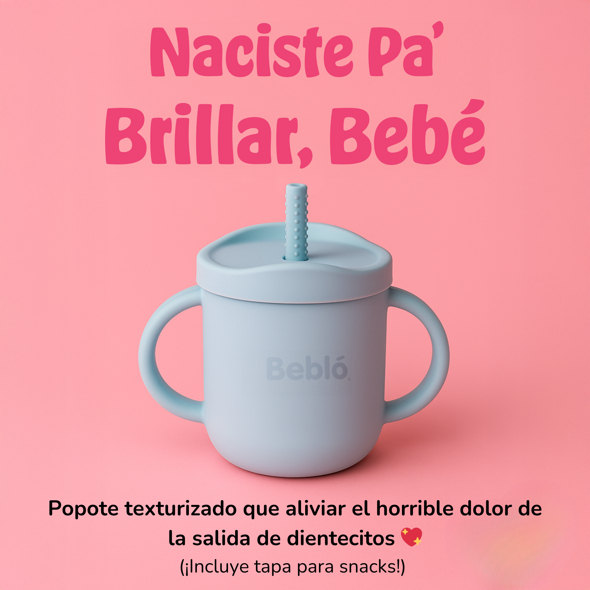 Vaso Entrenador con Popote Texturizado Marca Bebló. Como Aliviar el dolor de la dentición.